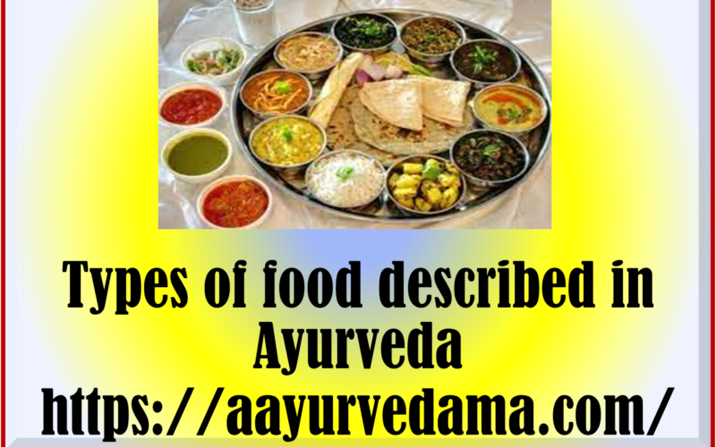 Types Of Food Described In Ayurveda 6